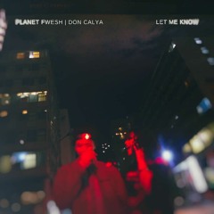 Let Me Know (Feat. Don Calya)