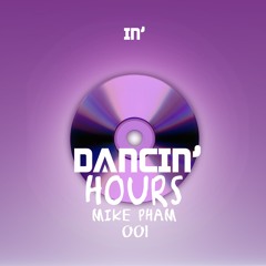 DancIN’ Hours 001: Mike Pham