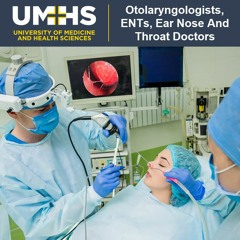 Otolaryngologist, Ear Nose and Throat Doctor, Otorhinolaryngologist, and ENTs