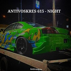 Antivoskres 615 - Night