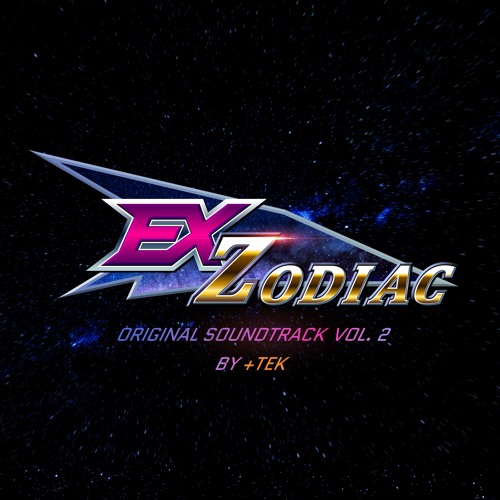 Stream +TEK | Listen to Ex-Zodiac Original Soundtrack Vol. 2