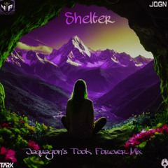 “Shelter” by Tark & Owtlet (Jaquagon's Took Forever Mix)