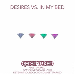 Mashup -Desires X In My Bed - @getsparxed - Ap Dhillon