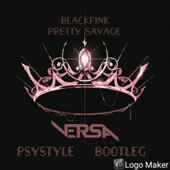 BLACKPINK- Pretty Savage (Versa Psystyle Remix) [ FREE DOWNLOAD ]