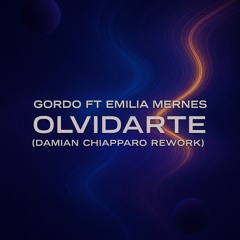 FREE DOWNLOAD !! Gordo Ft Emilia Mernes - Olvidarte (Damian Chiapparo Rework)