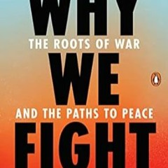 🌸EPUB [eBook] Why We Fight: The Roots of War and the Paths to Peace 🌸