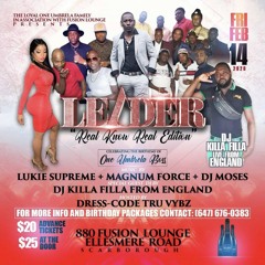 LEADER - DJ MOSES/KILLA FILLA/MAGNUM FORCE/LUKIE SUPREME @FUSION LOUNGE, TORONTO 2/14/2020