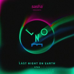 Sasha presents Last Night On Earth | Show 069 (April 2021)