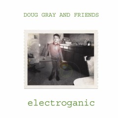 Intelligent People - Doug Gray & Friends Ft. Asa Rydman (Electroganic Ep 2003)