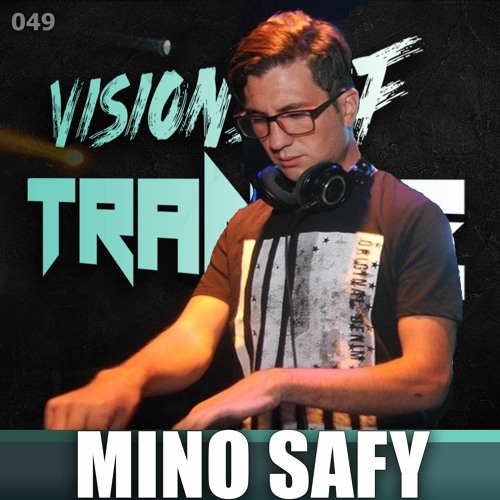MINO SAFY - Guest Mix [Visions Of Trance Sessions 049]
