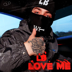 LB - LOVE ME