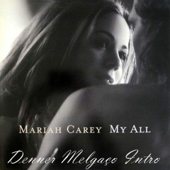 INTRO Mariah Carey - MY ALL 2K22 (Denner Melgaço Private) FREE DOWNLOAD