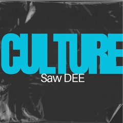 Saw DEE - Culture