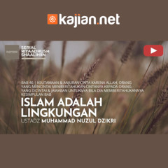 1655.  Islam Adalah Lingkungan - Ustadz Muhammad Nuzul Dzikri, Lc.