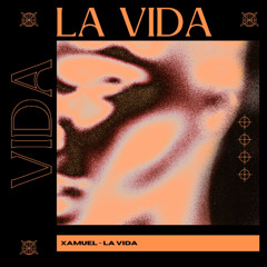 Xamuel - La Vida [FREE DOWNLOAD]