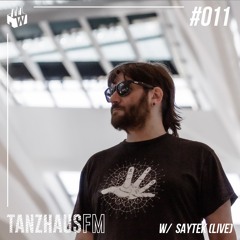 Tanzhaus FM #011 - Saytek (live)