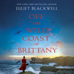 Off the Wild Coast of Brittany by Juliet Blackwell, read by Hope Newhouse, Xe Sands