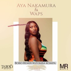 Aya Nakamura - Bobo Waps  Remix Kizomba Kompa 2021