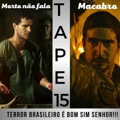 Terror Brasileiro é bom sim senhor!!! Dica de filme ( Morto não fala e Macabro )