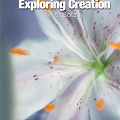 free EPUB ✔️ Exploring Creation with Botany, Textbook by  Jeannie Fulbright [PDF EBOO