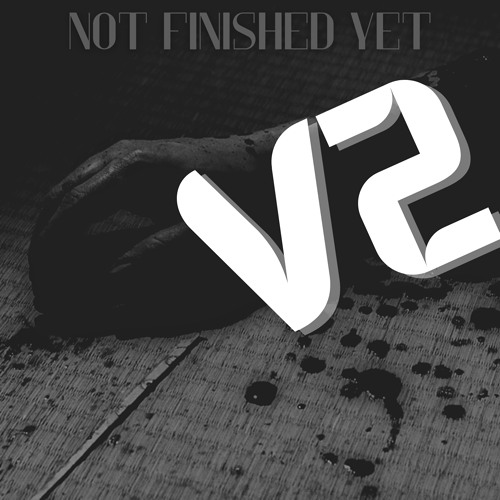 NOT FINISHED YET, PART II