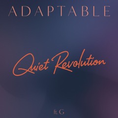 ADAPTABLE FT G - QUIET REVOLUTION