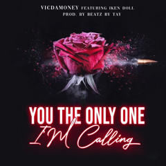 You The Only One Im Calling feat. IKendoll