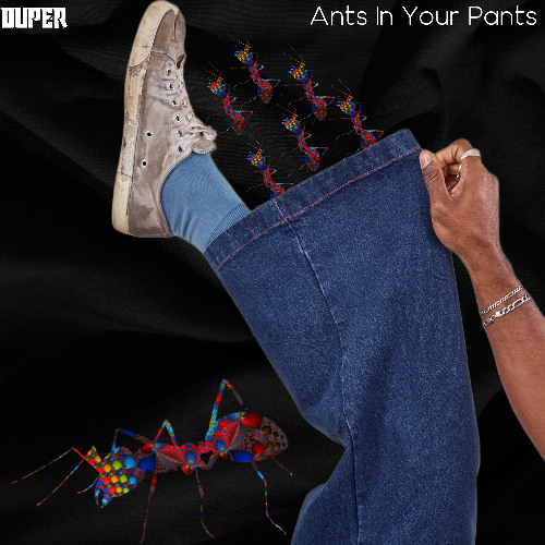 Ants In Your Pants