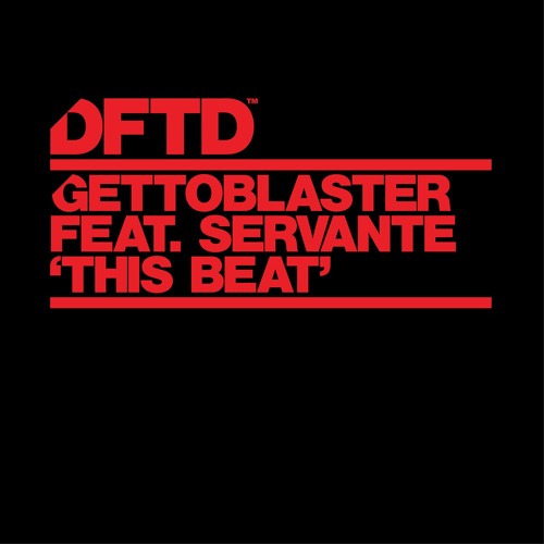 Gettoblaster Featuring Servante 'This Beat' - Out 12/06