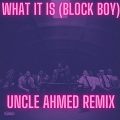 Doechii-What It Is (Block Boy)-Uncle Ahmed Remix