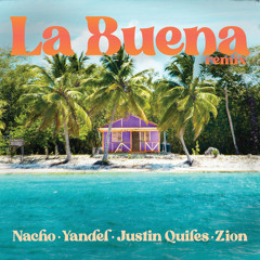 La Buena (Remix) [feat. Justin Quiles]