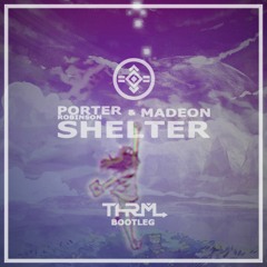 Porter Robinson & Madeon - Shelter (THRML Bootleg) [BUY = FREE DOWNLOAD]