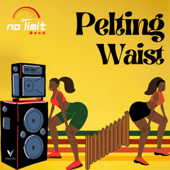 No Limit Band - Pelting Waist (SXM Soca 2024)