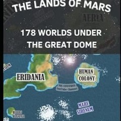 [PDF@] [D0wnload] The Lands of Mars: 178 Worlds Under the Great Dome (TerraInfinita: 178 Worlds