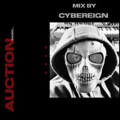 CYBEREIGN (LIVE) | AUCTION RADIO 019