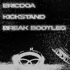 ericdoa - kickstand (break64bit Bootleg)