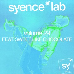 syence lab: volume 29 (feat. sweet like chocolate)
