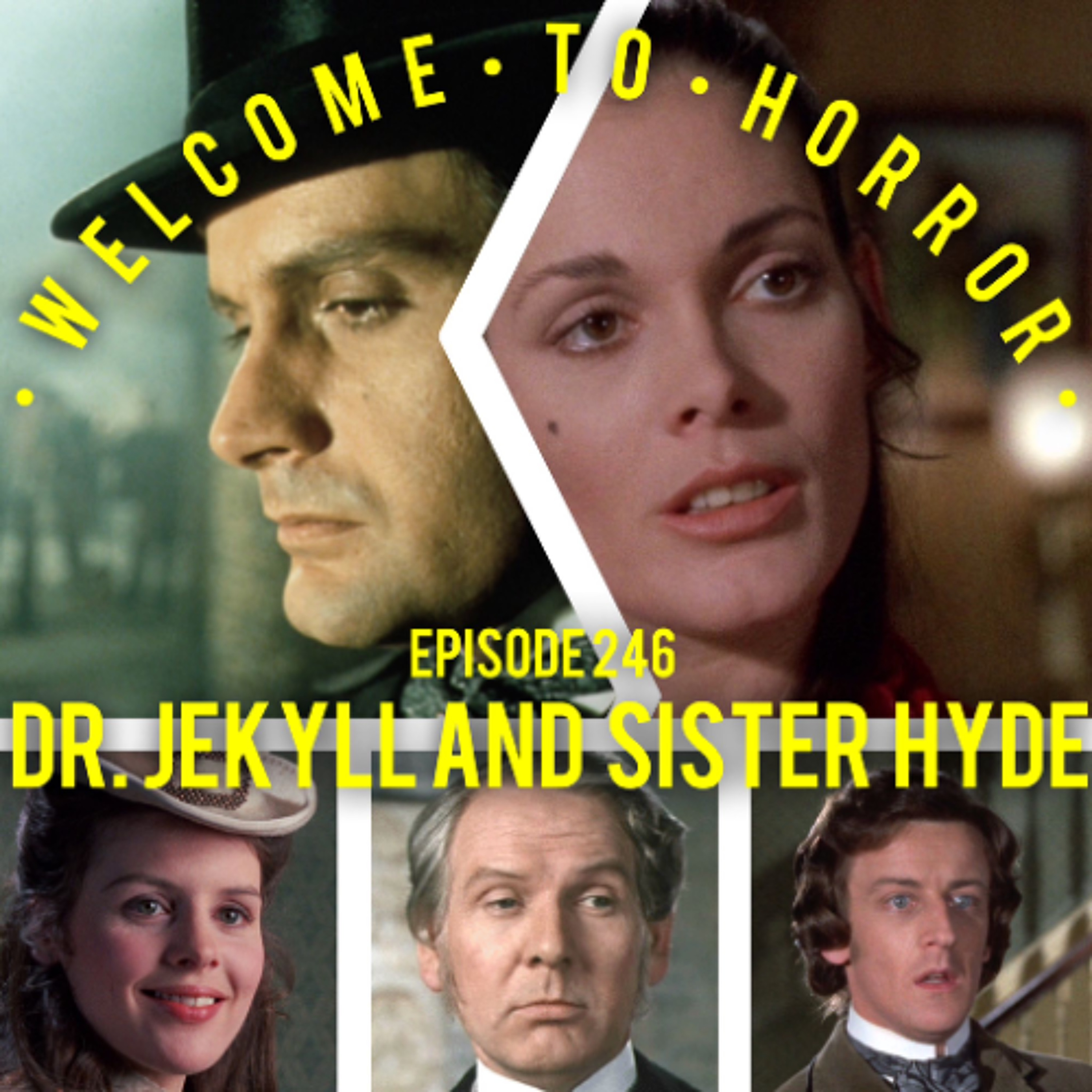 Ep 246 Dr Jekyll and Sister Hyde