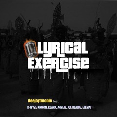 Lyrical Exercise (feat. K-wyze kingpin, Klark, Armeiz, Joe Blaque & Ejemai)