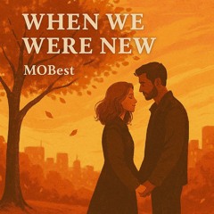 When We Were New