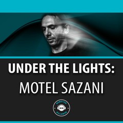 Under The Lights With Motel Sazani