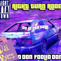 RIGHT TURN RODEO - ( DONFOOLIO X GIOJ ) Prod. LOAGZBEATZ X Y$$