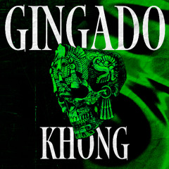 KHØNG - GINGADO (FREE DL)