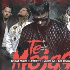 Te Mojas - Anuel, Bad Bunny, Bryant Myers, Almighty