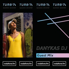 DANYKAS DJ Guest Mix [Turbo Radio Show #35]
