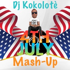 4th Of July Mash-Up 2023- by Dj Kokoloté