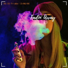 Fading Away