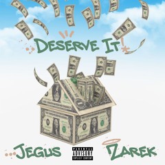 Zarek x Jegus - Deserve It (prod. Depo On Da Beat)