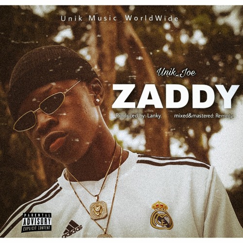 UNIK JOE- ZADDY [REMEDY ON D MIX]