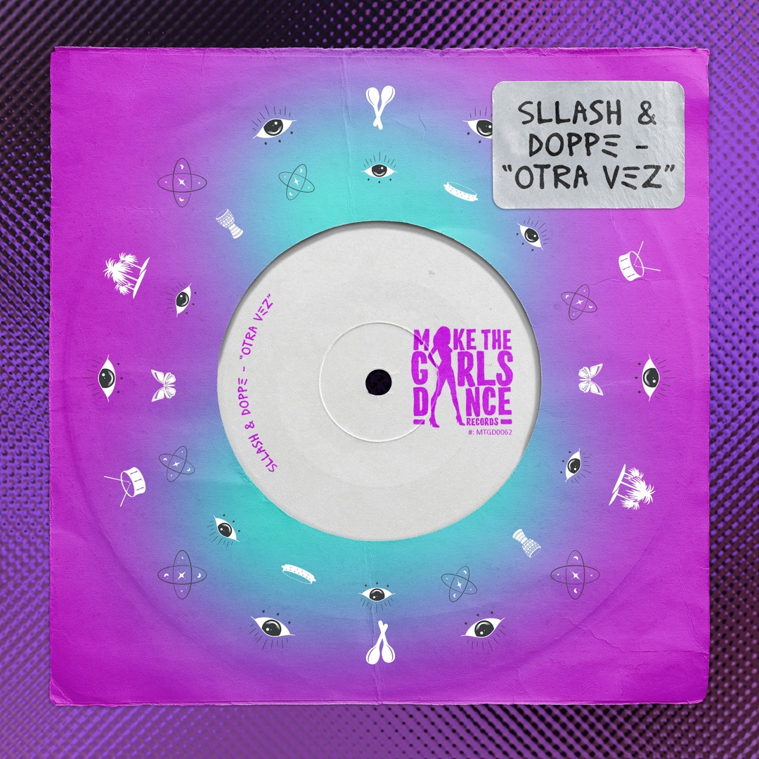 Stream Sllash & Doppe - Otra Vez [Make The Girls Dance Records] by Make ...